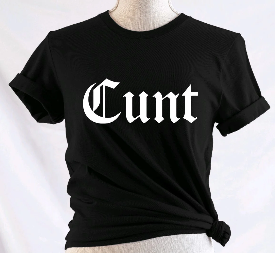Cunt: T-Shirt, Pullover, Hoodie, Tank or Long Sleeve - Image 2